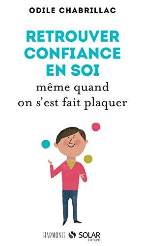 Retrouver confiance en soi, même quand on s'est fait plaquer