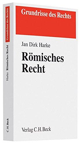 Römisches Recht: Von der klassischen Zeit bis zu den modernen Kodifikationen (Grundrisse des Rechts)