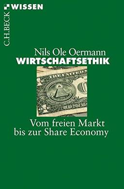 Wirtschaftsethik: Vom freien Markt bis zur Share Economy