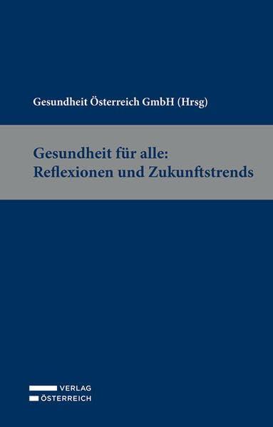 Gesundheit für alle: Reflexionen und Zukunftstrends