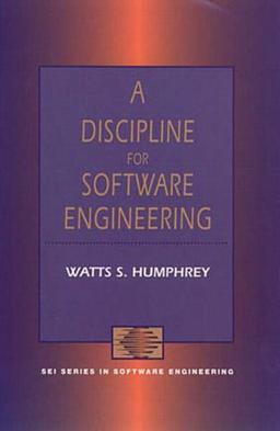 A Discipline for Software Engineering (SEI Series in Software Engineering)