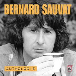 BERNARD SAUVAT ANTHOLOGIE