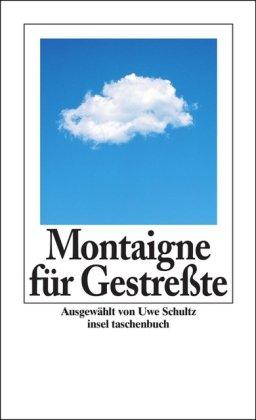 Montaigne für Gestreßte (insel taschenbuch)