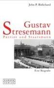 Gustav Stresemann. Patriot und Staatsmann