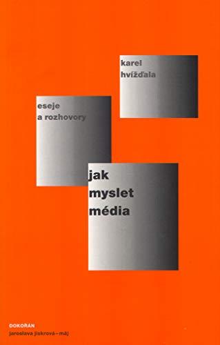 Jak myslet média: Eseje a rozhovory 2004-2005 (2005)