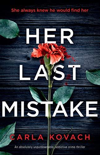 Her Last Mistake: An absolutely unputdownable, addictive crime thriller (Detective Gina Harte, Band 6)