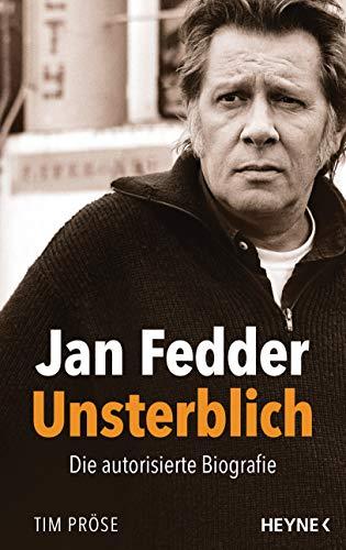 Jan Fedder – Unsterblich: Die autorisierte Biografie