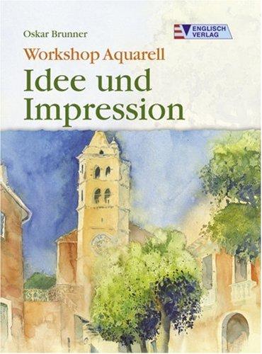 Workshop Aquarell. Idee und Impression