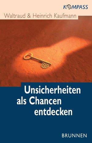 Unsicherheiten als Chancen entdecken