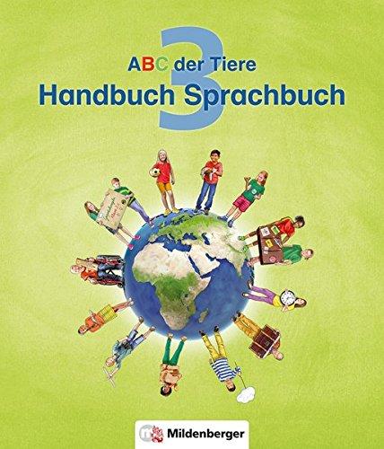 ABC der Tiere 3 – Handbuch zum Sprachbuch · Neubearbeitung: Methodisch-didaktische Kommentare, 3. Schuljahr