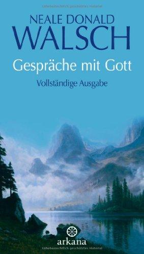 Gespräche mit Gott: Vollständige Ausgabe