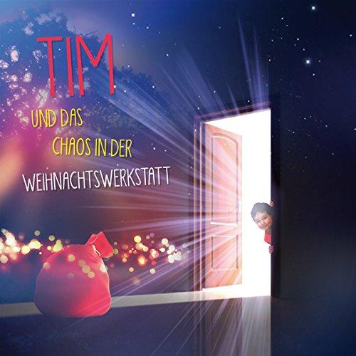 Tim und das Chaos in der Weihnachtswerkstatt