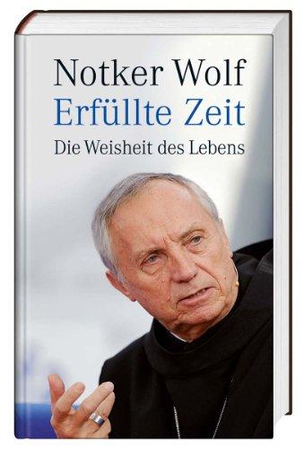 Erfüllte Zeit: Die Weisheit des Lebens