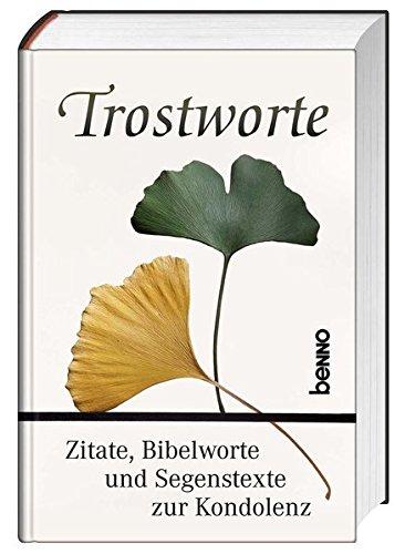 Trostworte: Zitate, Bibelworte , Segenstexte zur Kondolenz