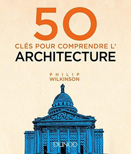 50 clés pour comprendre l'architecture