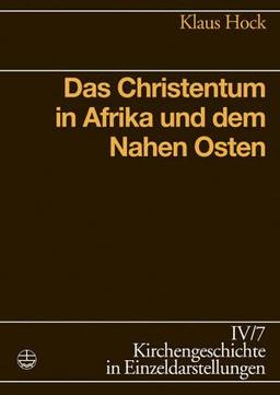 Kirchengeschichte in Einzeldarstellungen / Das Christentum in Afrika und dem Nahen Osten