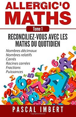 Allergic'o Maths, tome 1: Réconciliez-vous avec les maths du quotidien