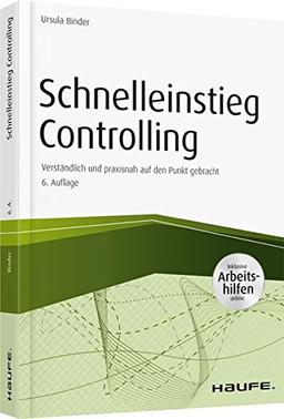 Schnelleinstieg Controlling - inkl. Arbeitshilfen online (Haufe Fachbuch)