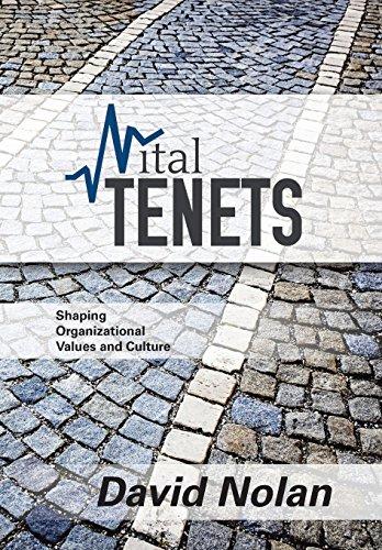 Vital Tenets: Shaping Organizational Values and Culture