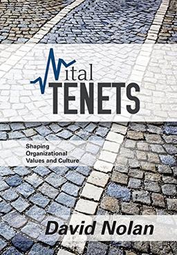 Vital Tenets: Shaping Organizational Values and Culture