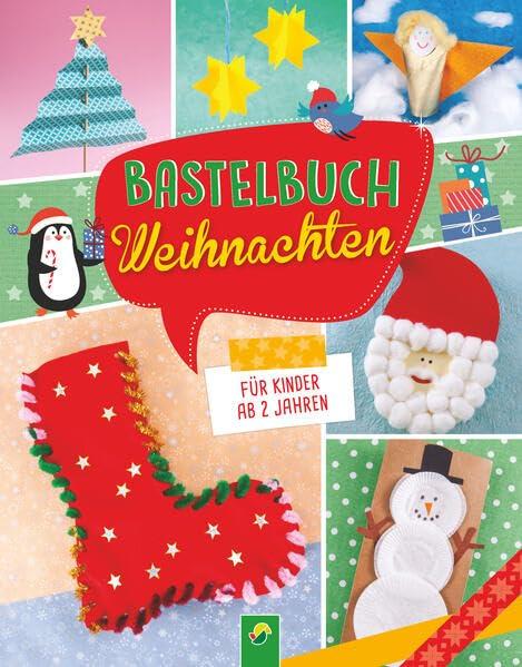 Bastelbuch Weihnachten: Für Kinder ab 2 Jahren