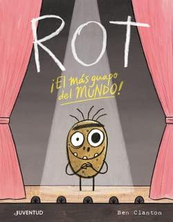 Rot, el más guapo del mundo: El Más Guapo Del Mundo! / the Cutest in the World (ALBUMES ILUSTRADOS)