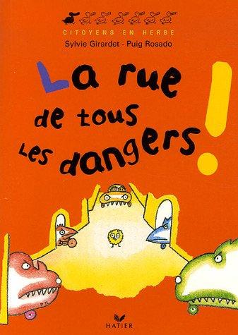 La rue de tous les dangers !