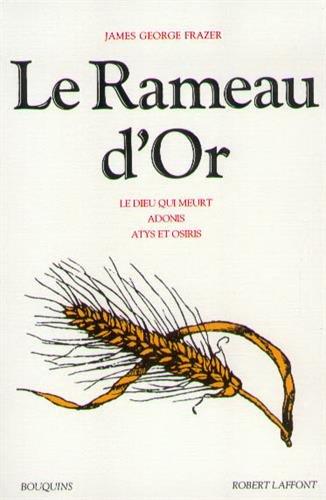 Le Rameau d'or. Vol. 2. Le dieu qui meurt. Adonis, Atys et Osiris