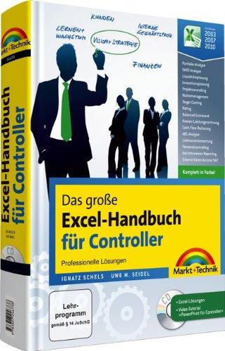 Das große Excel-Handbuch für Controller, komplett in Farbe - komplett in Farbe für Version 2003, 2007, 2010: Professionelle Lösungen für Excel 2010, 2007, 2003, komplett in Farbe (Office Einzeltitel)