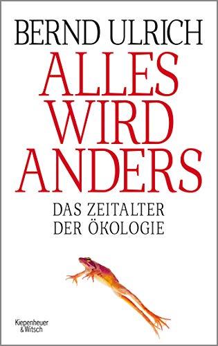 Alles wird anders: Das Zeitalter der Ökologie