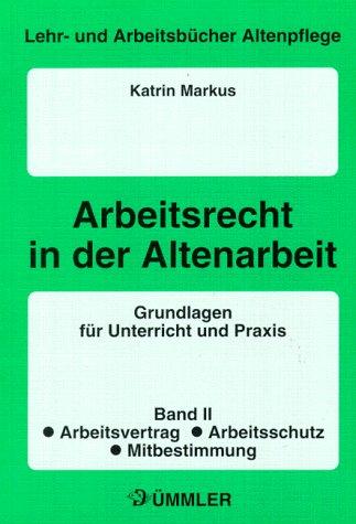 Rechtskunde, Grundlagen für Unterricht und Praxis, Bd.2, Arbeitsrecht