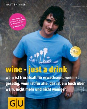 Wine - just a drink (GU Autoren-Kochbücher)