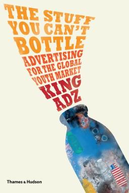 The Stuff You Can't Bottle: Advertising for the Global Youth Market