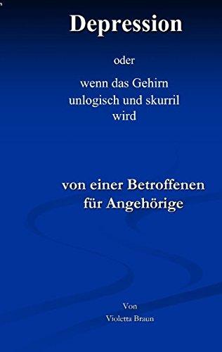 Depression: oder wenn das Gehirn unlogisch und skurril wird