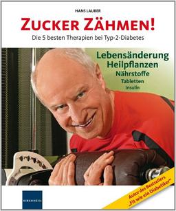 Zucker zähmen!: Die 5 besten Therapien bei Typ-2-Diabetes