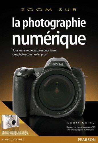 La photographie numérique : tous les secrets et astuces pour faire des photos comme des pros !