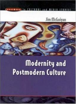 Modernity and Postmodern Culture (Issues in Cultural and Media Studies)