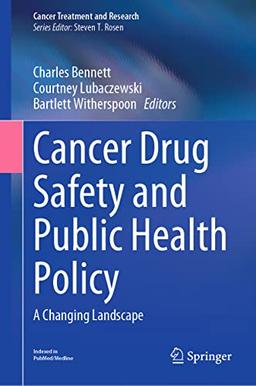 Cancer Drug Safety and Public Health Policy: A Changing Landscape (Cancer Treatment and Research, 184, Band 184)