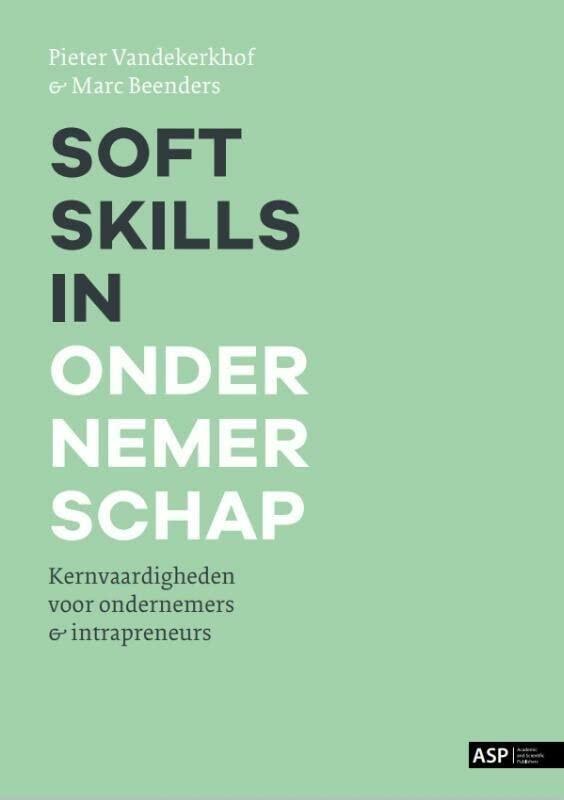 Soft skills in ondernemerschap: kernvaardigheden voor ondernemers & intrapreneurs