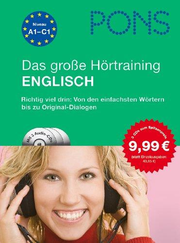 PONS Das große Hörtraining Englisch: Richtig viel drin: Vom Anfänger zum Fortgeschrittenen. Sprachtraining - Niveau A1-C1