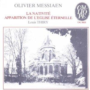 Messiaen: La Nativite / Apparition de l'eglise eternelle