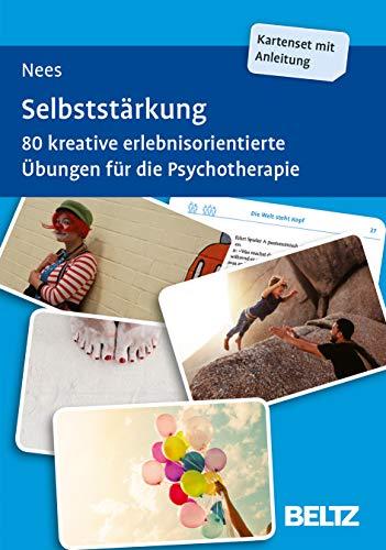 Selbststärkung: 80 kreative erlebnisorientierte Übungen für die Psychotherapie. Mit 20-seitigem Booklet. Kartenformat 9,8 x 14,3 cm in stabiler Box (Beltz Therapiekarten)