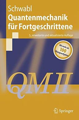 Quantenmechanik für Fortgeschrittene (Springer-Lehrbuch) (German Edition)