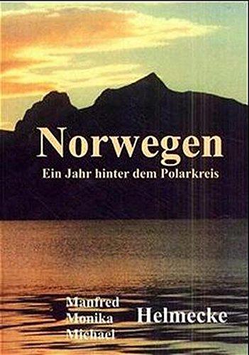 Norwegen: Ein Jahr hinter dem Polarkreis