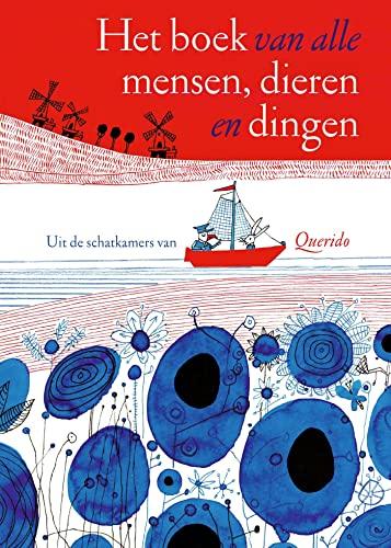 Het boek van alle mensen, dieren en dingen: uit de schatkamers van Querido