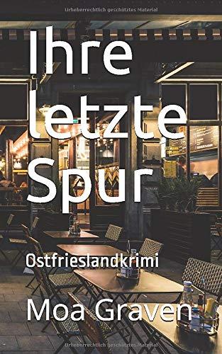 Ihre letzte Spur: Ostfrieslandkrimi (Kommissar Guntram Krimi-Reihe, Band 15)