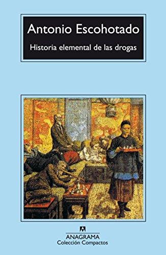 Historia elemental de las drogas (Compactos Anagrama, Band 222)