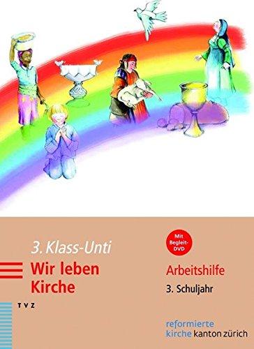 3. Klass-Unti. Wir leben Kirche: Arbeitshilfe 3. Schuljahr