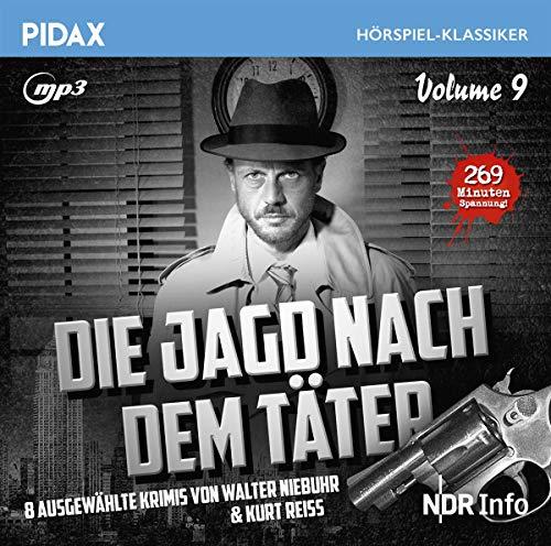 Die Jagd nach dem Täter, Vol. 9 / Acht Kriminalgeschichten von Walter Niebuhr & Kurt Reiss (Pidax Hörspiel-Klassiker)