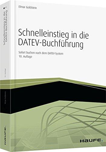 Schnelleinstieg in die DATEV-Buchführung: Sofort buchen nach dem DATEV-System (Haufe Fachbuch)